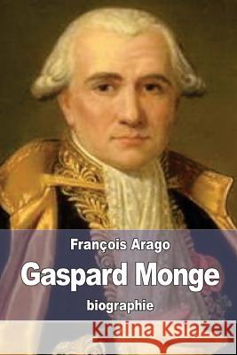 Gaspard Monge Francois Arago 9781517521158 Createspace