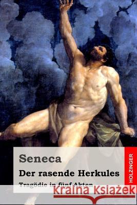 Der rasende Herkules: Tragödie in fünf Akten Swoboda, Wenzel Alois 9781517521196 Createspace