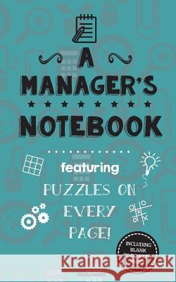 A Manager's Notebook: Featuring 100 puzzles Media, Clarity 9781517521455
