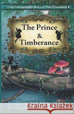 The Prince and Timberance R. L. Omer 9781517522018 Createspace