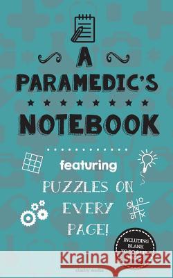 A Paramedic's Notebook: Featuring 100 puzzles Media, Clarity 9781517522308 Createspace