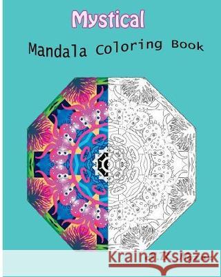 Mystical: Mandala Coloring Book S. B. Nozaz 9781517522780 Createspace Independent Publishing Platform