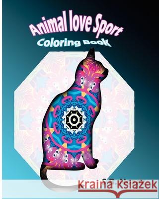 Animal Love Sport: Coloring Book S. B. Nozaz 9781517523640 Createspace Independent Publishing Platform