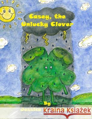 Casey, the Unlucky Clover Jessica E. Godfrey 9781517523893