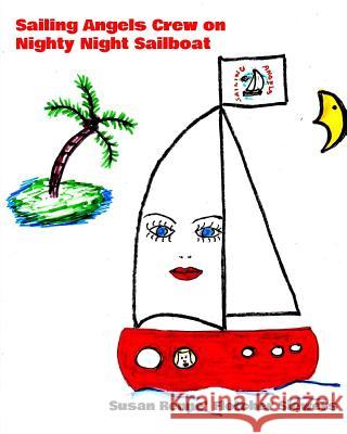 Sailing Angels Crew on Nighty Night Sailboat Susan Renne Fletcher Siewers 9781517524340