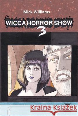 The Wicca Horror Show 3: Skull Wars Mick Williams 9781517525002 Createspace