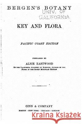 Bergen's Botany, Key and Flora Alice Eastwood 9781517525408