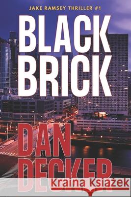 Black Brick Dan Decker 9781517529987 Createspace