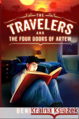 The Travelers and the Four Doors of Artew Dennis Garber India Hughes 9781517530518 Createspace