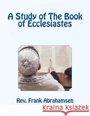 A Study of The Book of Ecclesiastes Abrahamsen, Frank W. 9781517532772