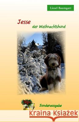 Jesse Der Weihnachtshund: Mit Farbigen Abbildungen Liesel Baumgart 9781517533489
