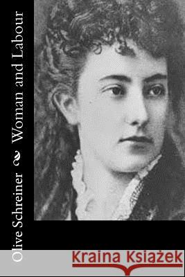 Woman and Labour Olive Schreiner 9781517533939 Createspace