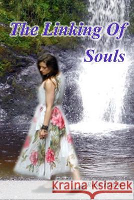 The Linking of Souls MS Rose Dawn 9781517534691 Createspace
