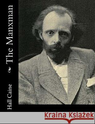 The Manxman Hall Caine 9781517536213 Createspace