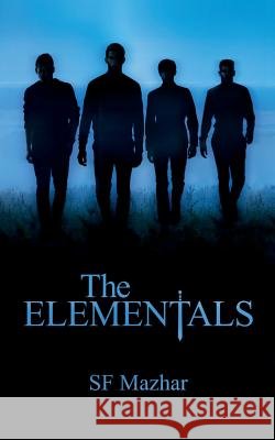 The Elementals S. F. Mazhar 9781517537470