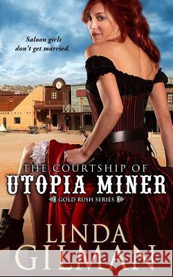 The Courtship of Utopia Miner Linda Gilman 9781517538941