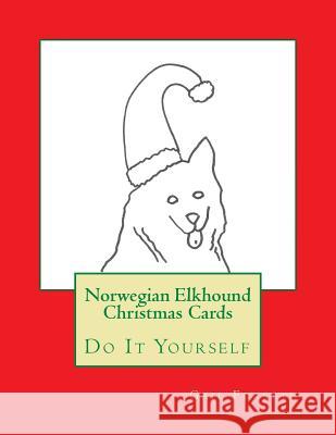 Norwegian Elkhound Christmas Cards: Do It Yourself Gail Forsyth 9781517541330