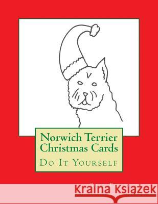 Norwich Terrier Christmas Cards: Do It Yourself Gail Forsyth 9781517541460