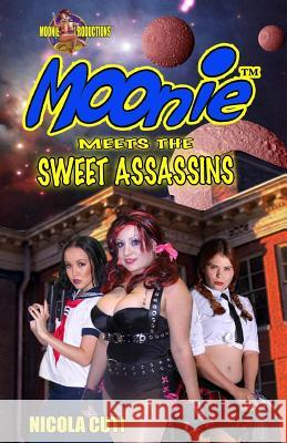 Moonie meets the Sweet Assassins Cuti, Nicola 9781517541712