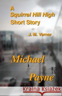 Michael Payne J. M. Varner 9781517543235 Createspace