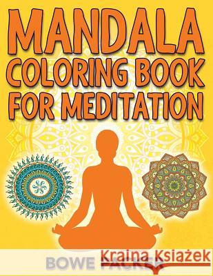 Mandala Coloring Book For Meditation Packer, Bowe 9781517545277
