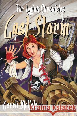 The Iqaluk Chronicles: Last Storm Loreli McCole 9781517546069 Createspace