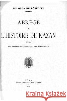 Abrégé de l'Histoire de Kazan Lebedeff, Olga De 9781517548278 Createspace
