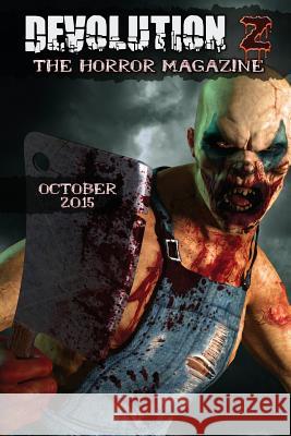 Devolution Z October 2015: The Horror Magazine Devolution Z.                            Kip McKnight Matt Handle 9781517548469
