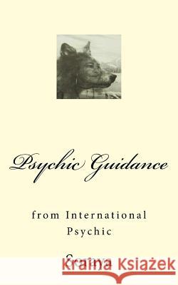 Psychic Guidance: from an International Psychic Soraya 9781517552237