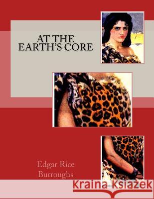 At The Earth's Core Burroughs, Edgar Rice 9781517553548 Createspace
