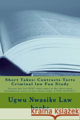 Short Takes: Contracts Torts Criminal law Fun Study: Serious but fun IRAC short takes in the three most fundamental areas of law sc Prep, Value Bar 9781517554316 Createspace