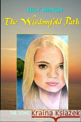 The Wisdomfold Path Kelly C. Sedinger 9781517557379 Createspace
