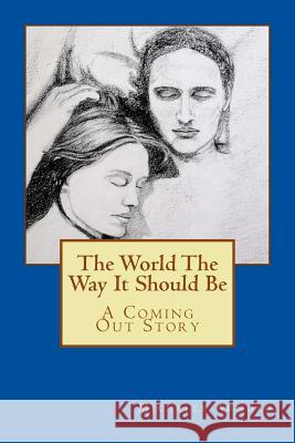 The World The Way It Should Be Johns, Megan 9781517560195 Createspace