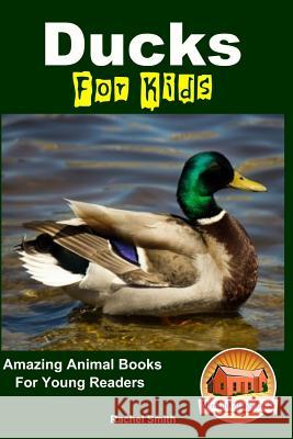 Ducks For Kids - Amazing Animal Books For Young Readers Davidson, John 9781517561598 Createspace