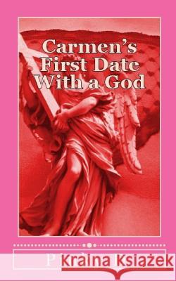Carmen's First Date: With a God Pinky D 9781517561703 Createspace Independent Publishing Platform