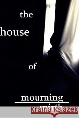 The House of Mourning The House of Mirth Malet, Rose 9781517562304