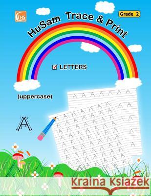 HuSam Trace and Print: LETTERS - ( uppercase ) ( Grade 2 ) ( handwriting tracing printing alphabet practice workbook ) Network, Husam 9781517564926