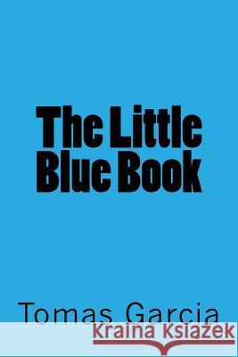 The Little Blue Book MR Tomas Jimenez Garcia 9781517565633