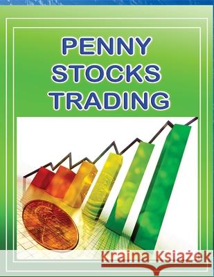 Penny Stock Trading: Penny Stock Trading For Beginners Priyank Gala 9781517565756 Createspace Independent Publishing Platform