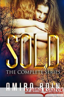 SOLD - The Complete Series Rain, Amira 9781517568559 Createspace