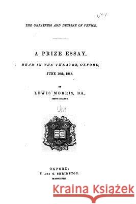 The Greatness and Decline of Venice Lewis Morris 9781517568986 Createspace