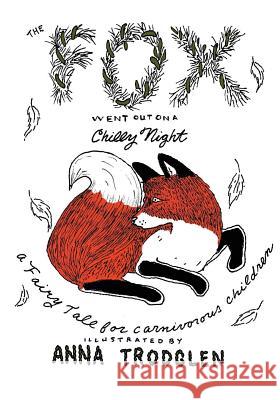 The Fox Went Out On A Chilly Night Trodglen, Anna 9781517569822 Createspace Independent Publishing Platform