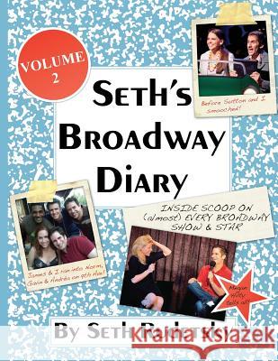 Seth's Broadway Diary, Volume 2 Seth Rudetsky 9781517569945