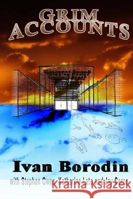 Grim Accounts Ivan Borodin 9781517570477 Createspace Independent Publishing Platform