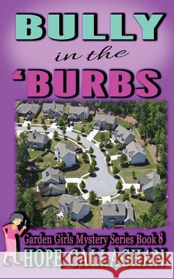 Bully in the Burbs Hope Callaghan 9781517571207 Createspace Independent Publishing Platform