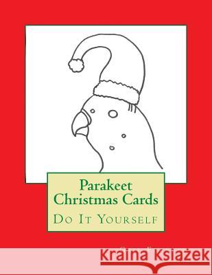 Parakeet Christmas Cards: Do It Yourself Gail Forsyth 9781517574178
