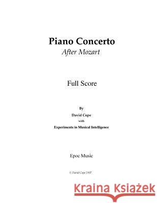 Piano Concerto (After Mozart) David Cope Experiments in Musical Intelligence 9781517574253 Createspace