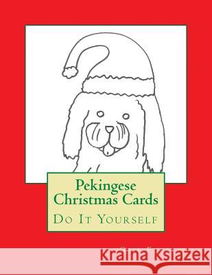 Pekingese Christmas Cards: Do It Yourself Gail Forsyth 9781517574444 Createspace
