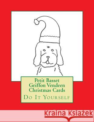 Petit Basset Griffon Vendeen Christmas Cards: Do It Yourself Gail Forsyth 9781517574550