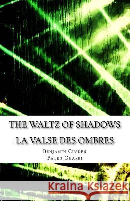 The Waltz of Shadows: La Valse des Ombres Gharbi, Faten 9781517577230